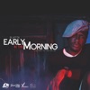 Early in the Morning - Single