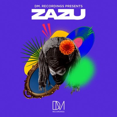 DM.Recordings Presents Zazu