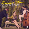 When in Rome (feat. Matheus Nicolaiewsky & Sander Smeets) - Francesca Tandoi