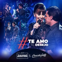 Te Amo e Te Desejo (Ao Vivo) - Single - Janaynna & Eduardo Costa