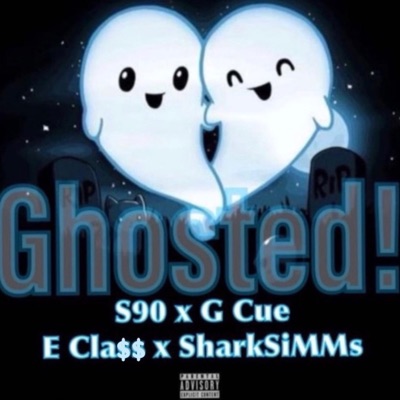 GHOSTED (feat. G Cue, SharksiMMs & S90) - Single