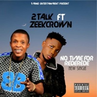No Time For Rederede (feat. Zeekrown) - Single - 2Talk