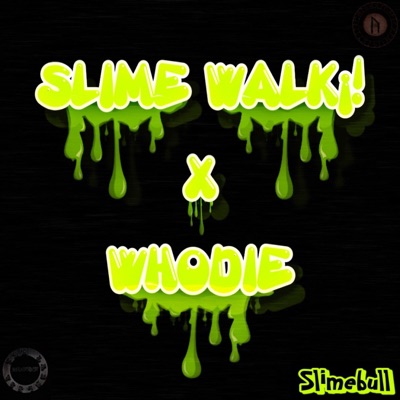 SLIME WALK¡! (feat. NFN WHODIE) - Single