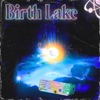 Birth Lake - EP