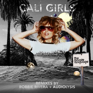 Cali Girls (Robbie Rivera & Audiolysis Remixes) - Single