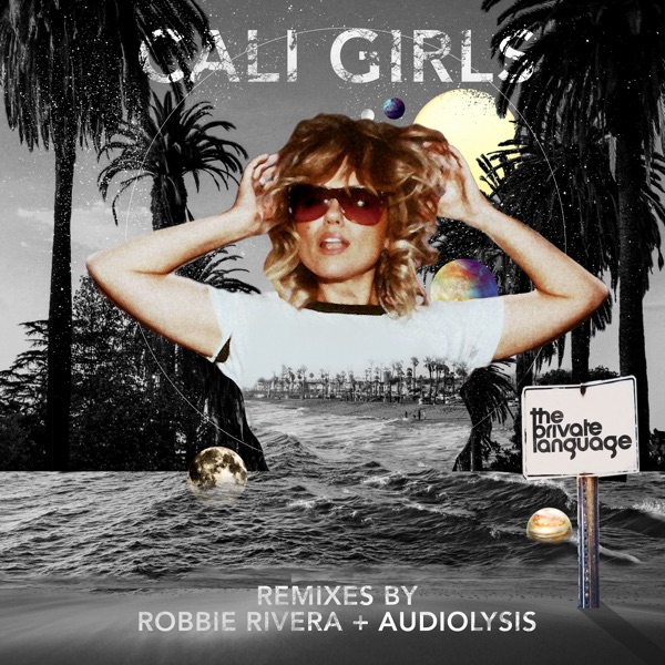 Cali Girls (Robbie Rivera & Audiolysis Remixes) - Single