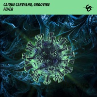 Fever - Single - Caique Carvalho & Groovibe