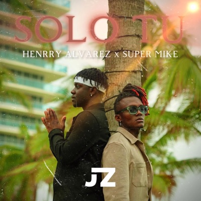SOLO TÚ (feat. SUPER MIKE) - Single