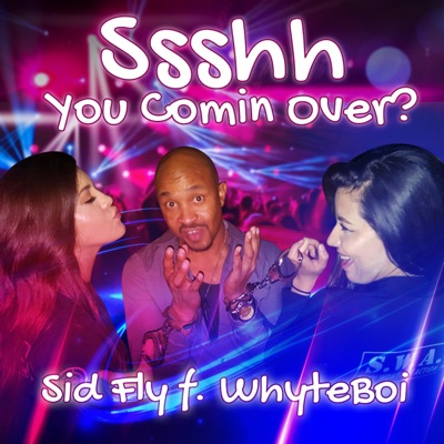 Shhh, You Comin Over? (feat. Whyteboi) - Single