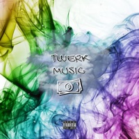 Twerk Music - EP - Idyllic