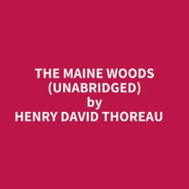 The Maine Woods (Unabridged)