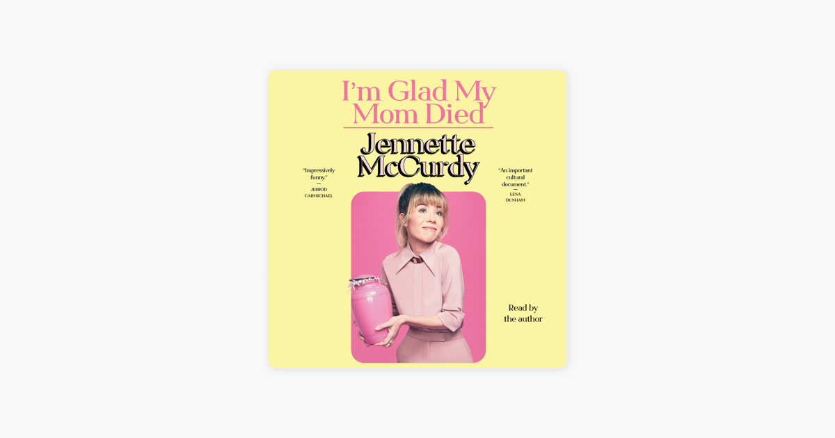 I'm Glad My Mom Died by Jennette McCurdy - Audiobook 