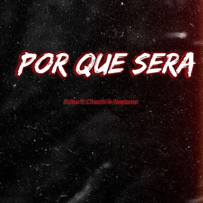 Por Qué Será (feat. Chechi k-lleetano) - Single