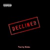 Declined (feat. Junior Grime, DGreen & QB) - Single