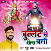 Bullet Se Mela Chali (feat. Shikha Sahni) - Single - Rahul Yadav