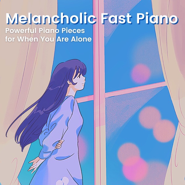 Melancholic Fast Piano - Powerful Piano Pieces for When You Are Alone