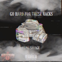 Go Hard For These Racks - Single - Yung Savage NBO