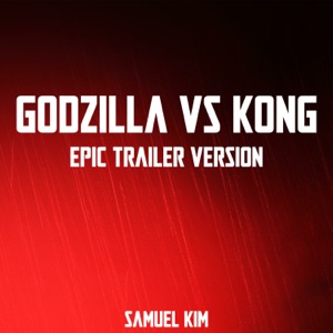 Godzilla vs. Kong - Epic Trailer Version (Here We Go) - Single