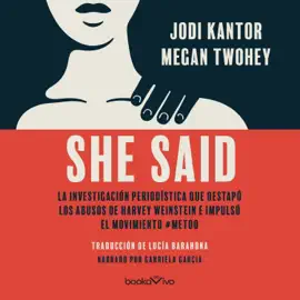 She Said : La investigación periodística que destapó los abusos de Harvey Weinstein e impusló el movimiento #MeToo (Breaking the Sexual Harassment Story that Helped Ignite a Movement)