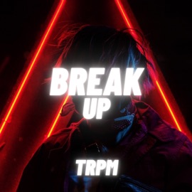 Break Up TRPM