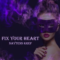 Fix Your Heart - Single - NayTens KreF