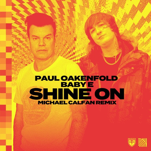 Shine On (Michael Calfan Remix) [feat. Baby E] - Single by Paul Oakenfold