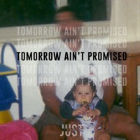 Tomorrow Ain't Promised - Single - JustTrae