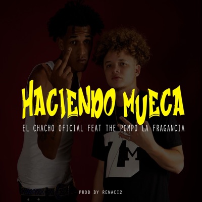 HACIENDO MUECA (feat. the pompo la fragancia) - Single