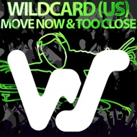Move Now / Too Close - Single - Wildcard