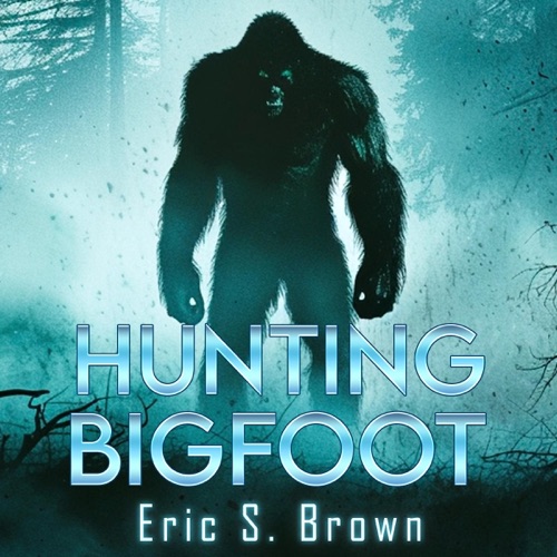 Hunting Bigfoot (Unabridged) cover