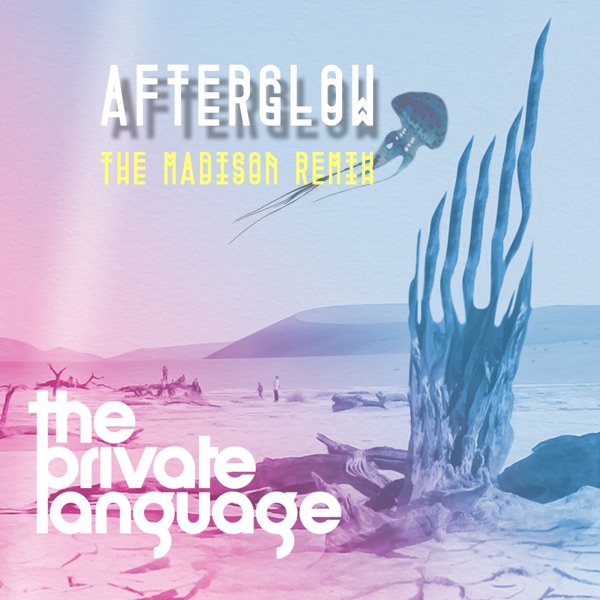 Afterglow (The Madison Remix) - Single