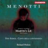 Menotti: Martin's Lie, Five Songs & Canti della lontananza