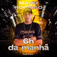 6H da Manhã (feat. Petin) - Single - Mano Rodrigo