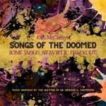 Songs of the Doomed: Some Jaded, Atavistic Freakout