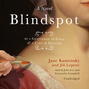 Blindspot: By a Gentleman in Exile and a Lady in Disguise - Jane Kamensky & Jill Lepore