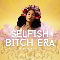Selfish Bitch Era - Single - Fenixx