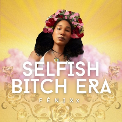 Selfish Bitch Era - Single