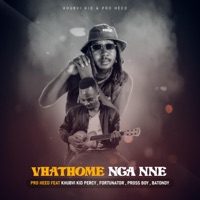 Pro Heed (Vhathome Nga Nne) (feat. Khubvi KiD Percy, Fortunator, Pross Boy & Batondy) [Remix] - Single - Pro Heed
