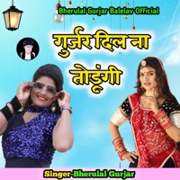 Gurjar Dil Na Todungi - Single - Bheru Lal Gurjar