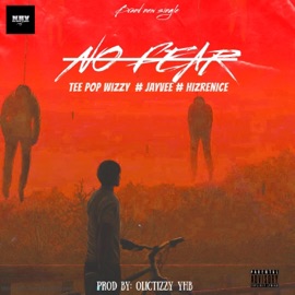 No Fear (feat. Jayvee & Hizrenice) Tee Pop Wizzy