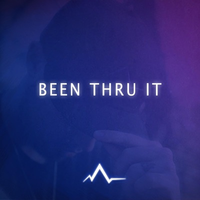 Been Thru It - Single