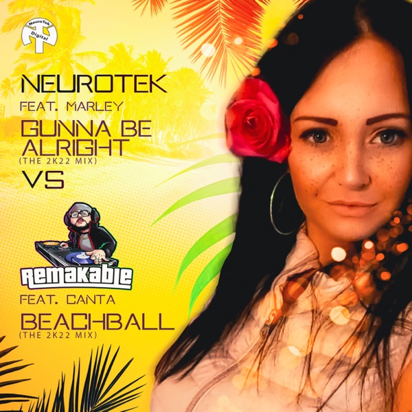 Gunna Be Alright & Beachball (Neurotek vs. ReMakable) - Single