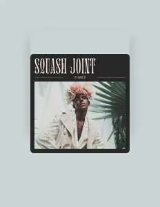 收听 Squash Joint、观看音乐视频、阅读小传、查看巡演日期等 ！