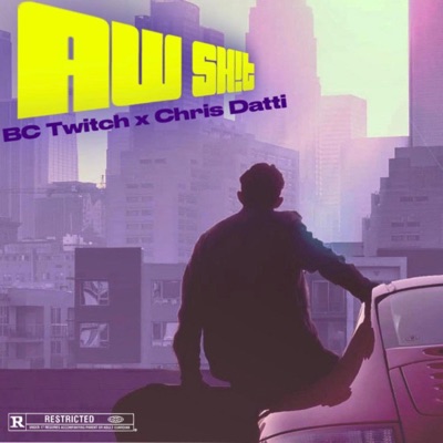 Aw Sh!t (feat. Chris Datti) - Single