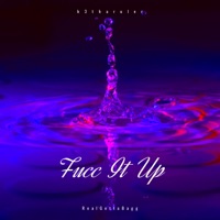 Fucc It Up (feat. RealGettaBagg) - Single - K3ThaRuler