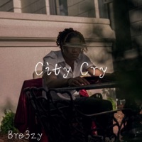 City Cry - Single - Bre3zy