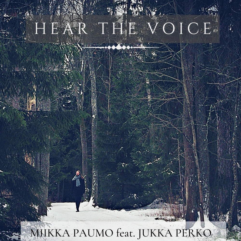 Обложка альбома «Hear the voice (feat. Jukka Perko) - Single» — Miikka Paumo