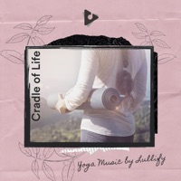Cradle of Life - Yoga Music by Lullify & Yoga Relax