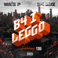 B4 I Leggo (feat. Yogi) - Single - Wais P & Dame Grease