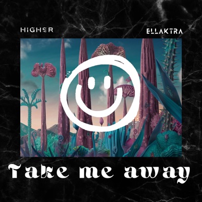 ELLAKTRA - Take Me Away